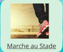 Marche au Stade